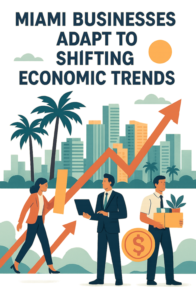 Miami Businesses Adapt to Shifting Economic Trends